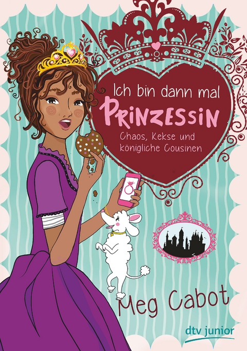 Ich bin dann mal Prinzessin – Chaos, Kekse und königliche Cousinen - Meg Cabot