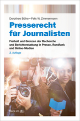 Presse- und Medienrecht f&uuml;r Journalisten - Dorothee B&ouml;lke, Felix W. Zimmermann