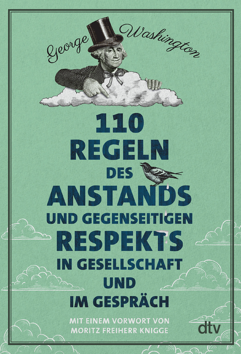 110 Regeln des Anstands und gegenseitigen Respekts in Gesellschaft und im Gespräch - George Washington