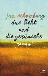 Das Licht und die Ger&auml;usche - Jan Schomburg