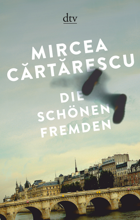 Die sch&ouml;nen Fremden - Mircea Cartarescu