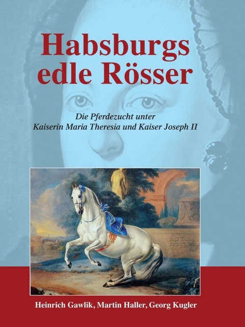 Habsburgs edle R&ouml;sser - Martin Haller