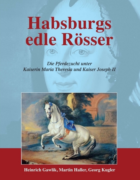 Habsburgs edle R&ouml;sser - Martin Haller