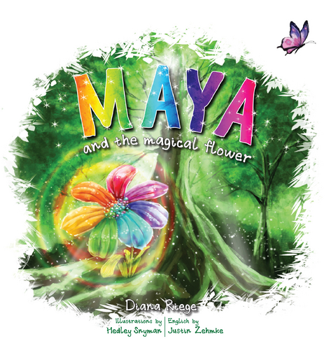 Maya and the Magical Flower - Diana Riege