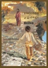 niw&icirc;cih&acirc;w / Helfen - Caitlin Dale Nicholson