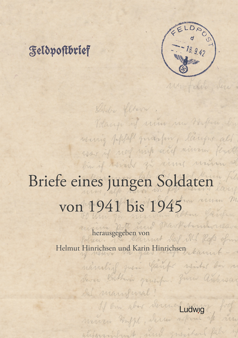 Briefe eines jungen Soldaten von 1941 bis 1945 - Uwe Hinrichsen