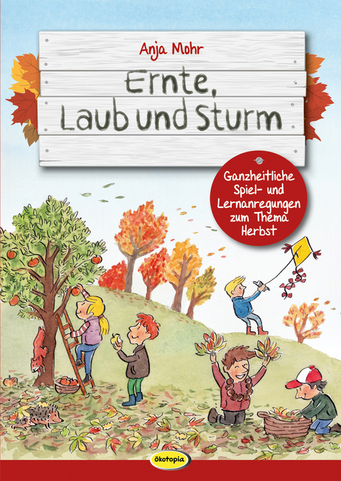 Ernte, Laub und Sturm - Anja Mohr