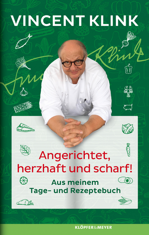 Angerichtet, herzhaft und scharf! - Vincent Klink