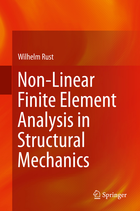 Non-Linear Finite Element Analysis in Structural Mechanics - Wilhelm Rust