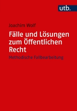 F&auml;lle und L&ouml;sungen zum &Ouml;ffentlichen Recht - Joachim Wolf