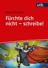 Fürchte dich nicht - schreibe! - Katja Reinicke
