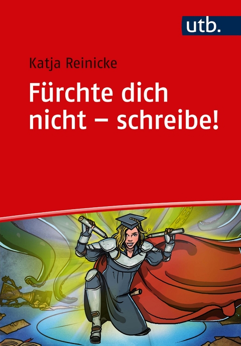Fürchte dich nicht - schreibe! - Katja Reinicke