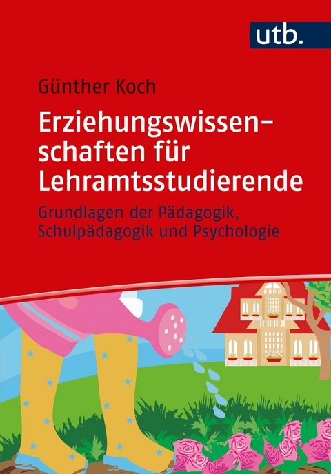 Erziehungswissenschaften f&uuml;r Lehramtsstudierende - G&uuml;nther Koch