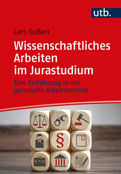 Wissenschaftliches Arbeiten im Jurastudium - Lars Gu&szlig;en