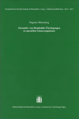 Alexander von Humboldts Überlegungen zu speziellen Glaserzeugnissen