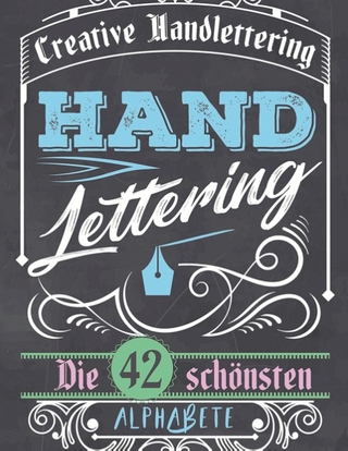 Handlettering für Anfänger - Die 42 schönsten Alphabete zum Üben