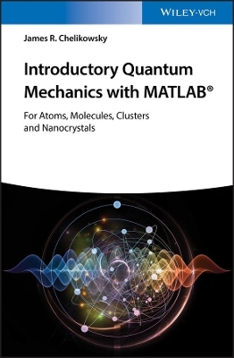 Introductory Quantum Mechanics with MATLAB - James R. Chelikowsky