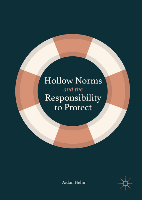 Hollow Norms and the Responsibility to Protect - Aidan Hehir