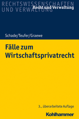F&auml;lle zum Wirtschaftsprivatrecht - Georg Friedrich Schade, Andreas Teufer, Daniel Graewe