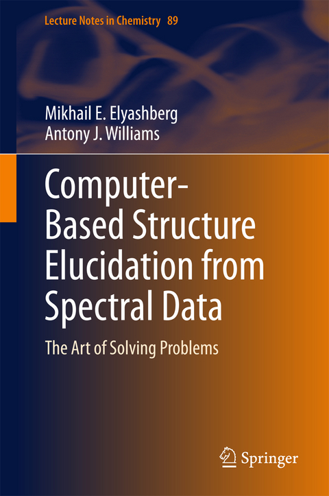 Computer&ndash;Based Structure Elucidation from Spectral Data - Mikhail E. Elyashberg, Antony J. Williams
