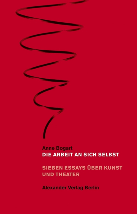 Die Arbeit an sich selbst - Anne Bogart