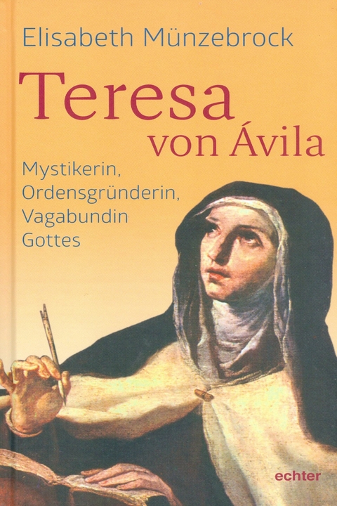 Teresa von &Aacute;vila - Elisabeth M&uuml;nzebrock