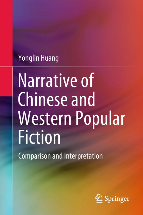 Narrative of Chinese and Western Popular Fiction - Yonglin Huang