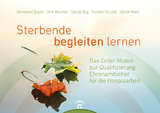 Sterbende begleiten lernen - Bernhard Bayer, Dirk Bl&uuml;mke, Georg Hug, Kerstin Kurzke, Ulrich Wahl