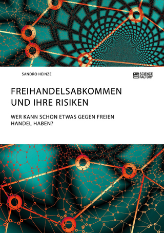 Freihandelsabkommen und ihre Risiken. Wer kann schon etwas gegen freien Handel haben?