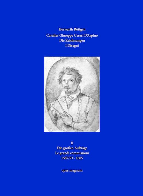 Cavalier Giuseppe Cesari D'Arpino - Die Zeichnungen 3 - I Disegni 3 - Herwarth R&ouml;ttgen