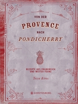 Von der Provence bis nach Pondicherry - Tessa Kiros