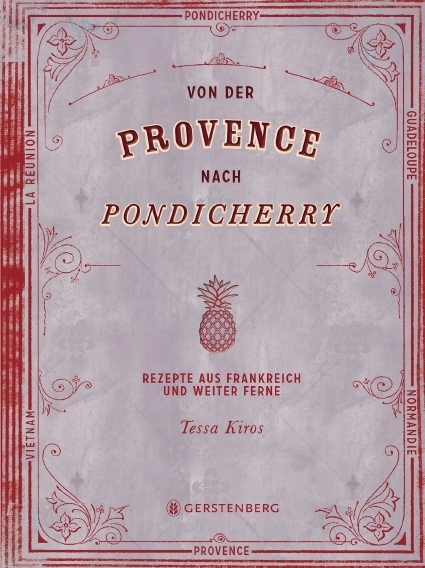 Von der Provence bis nach Pondicherry - Tessa Kiros