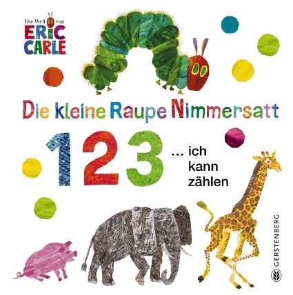 Die kleine Raupe Nimmersatt - 1, 2, 3 ... ich kann z&auml;hlen - Eric Carle