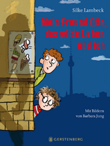 Mein Freund Otto, das wilde Leben und ich - Silke Lambeck
