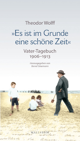 &raquo;Es ist im Grunde eine sch&ouml;ne Zeit&laquo; - Theodor Wolff