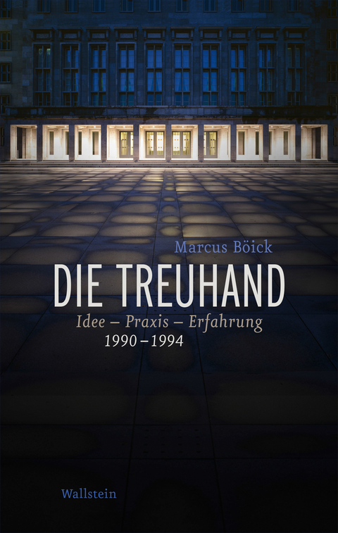 Die Treuhand - Marcus B&ouml;ick