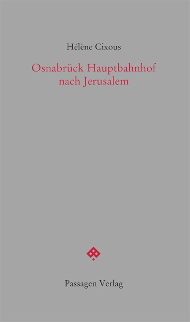 Osnabr&uuml;ck Hauptbahnhof nach Jerusalem - H&eacute;l&egrave;ne Cixous