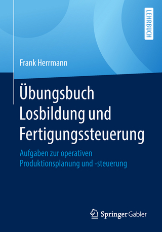 Übungsbuch Losbildung und Fertigungssteuerung