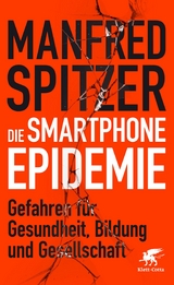 Die Smartphone-Epidemie - Manfred Spitzer
