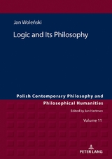 Logic and Its Philosophy - Jan Woleński