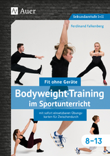 Bodyweight-Training im Sportunterricht 8-13 - Ferdinand Falkenberg