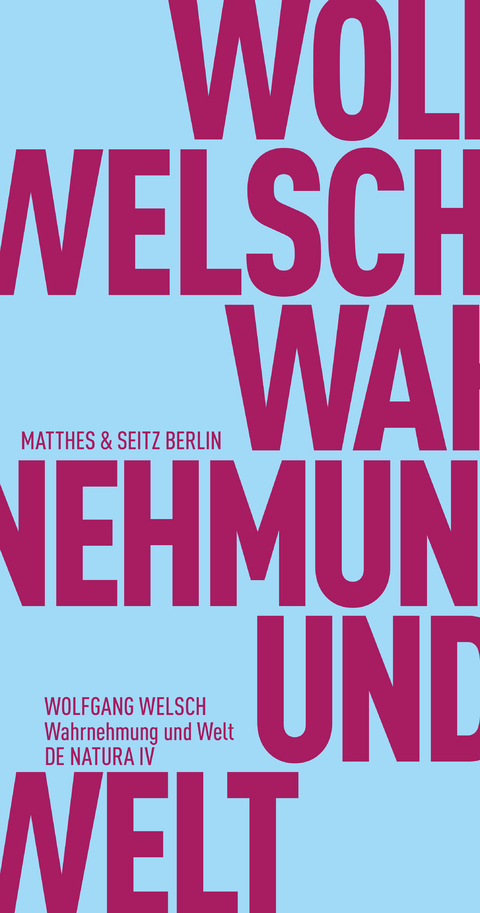 Wahrnehmung und Welt - Wolfgang Welsch