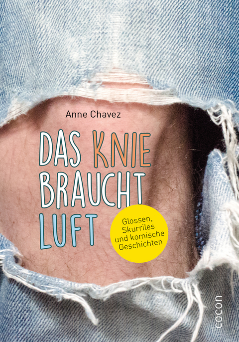 Das Knie braucht Luft - Anne Chavez