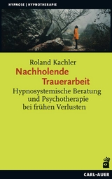 Nachholende Trauerarbeit - Roland Kachler