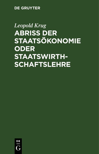 Abri&szlig; der Staats&ouml;konomie oder Staatswirthschaftslehre - Leopold Krug