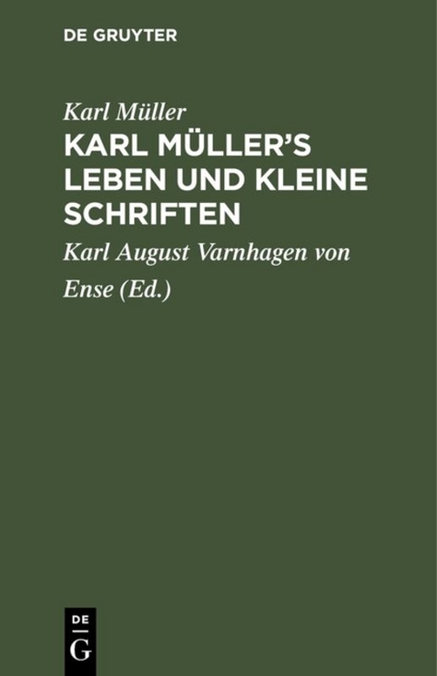 Karl M&uuml;ller&rsquo;s Leben und kleine Schriften - Karl M&uuml;ller