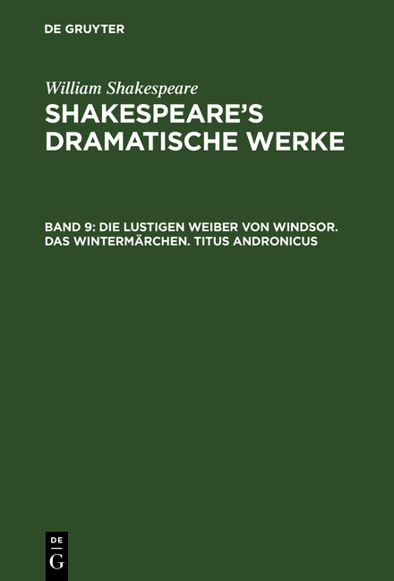 William Shakespeare: Shakespeare&rsquo;s dramatische Werke / Die lustigen Weiber von Windsor. Das Winterm&auml;rchen. Titus Andronicus - William Shakespeare