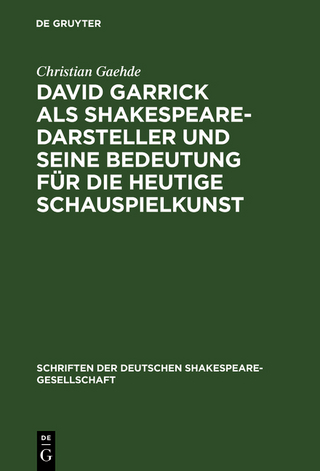David Garrick als Shakespeare-Darsteller und seine Bedeutung für die heutige Schauspielkunst