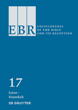 Encyclopedia of the Bible and Its Reception (EBR) / Lotus &ndash; Masrekah - 