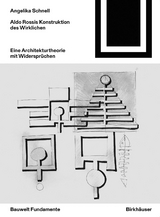 Aldo Rossis Konstruktion des Wirklichen - Angelika Schnell